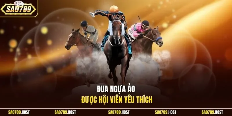 Đua ngựa ảo được hội viên yêu thích