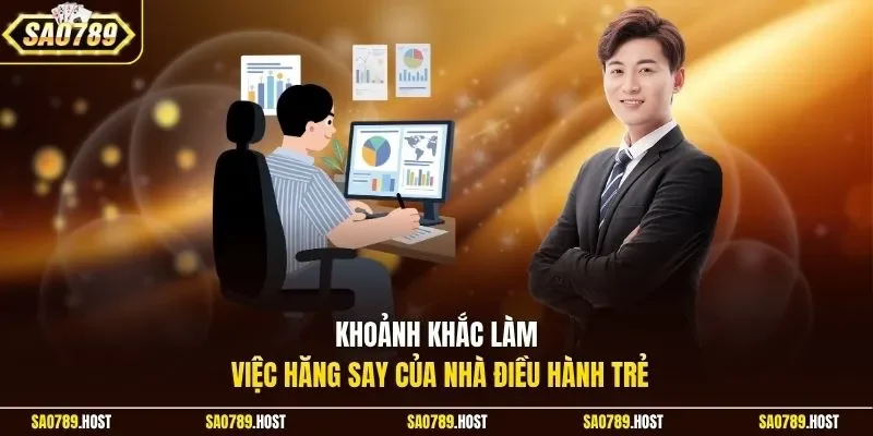 Khoảnh khắc làm việc hăng say của nhà điều hành trẻ